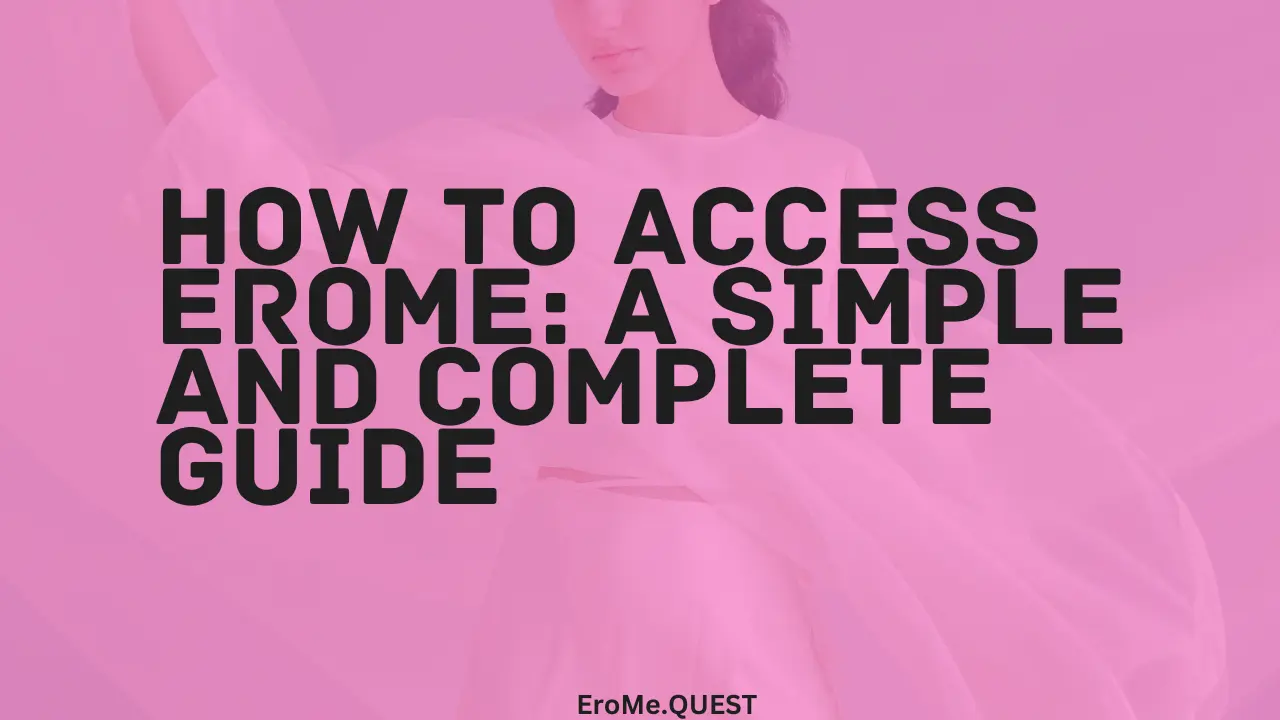 How to Access Erome in 2025 A Simple and Complete Guide