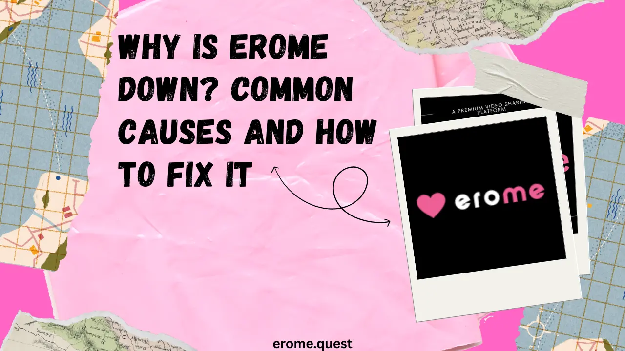 Why Is Erome Down Common Causes in 2025 and How to Fix It